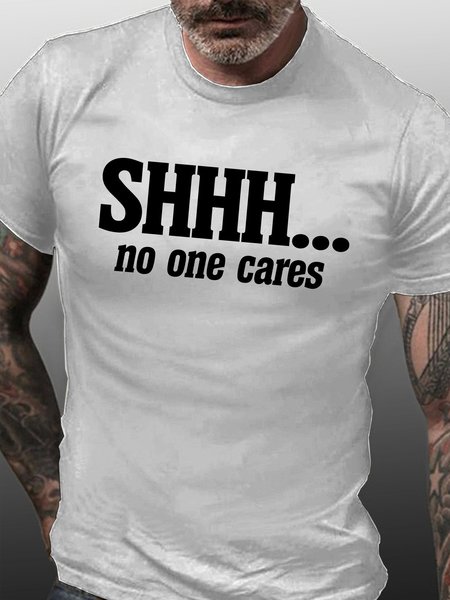

Shhh No One Cares Crew Neck Casual T-shirt, White, T-shirts