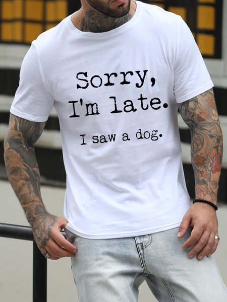 

Sorry I'm Late I Saw A Dog Men's T-shirt, White, T-shirts