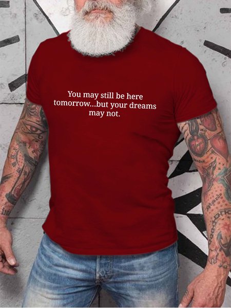 

You May Not Be Here Tomorrow Men's T-shirt, Red, T-shirts