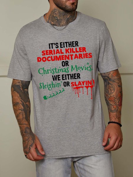 

It's Either Serial Killer Documentaries Or Christmas Movies We either Sleighin' Or Slayin' Short Sleeve Cotton Blends Crew Neck Shirts & Tops, Light gray, T-shirts