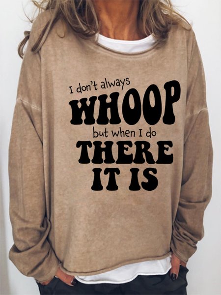 

Funny I Don't Always Whoop Crew Neck Sweatshirt, Khaki, Hoodies&Sweatshirts