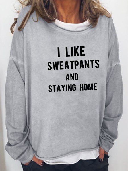 

I like sweatpants and staying home Sweatshirt, Gray, Hoodies&Sweatshirts