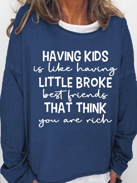 

Having Kids Is Like Having Little Broke Friends Casual Sweatshirts, Dark blue, Hoodies&Sweatshirts