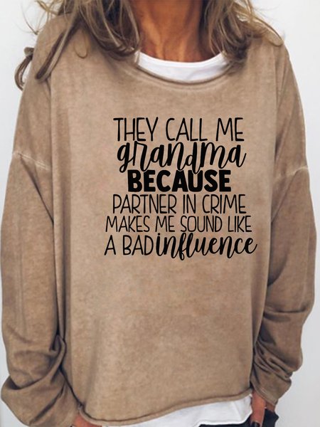 

They Call Me Grandma Because Partner In Crime Sound Like A Bad Influence Casual Sweatshirt, Light brown, Hoodies&Sweatshirts