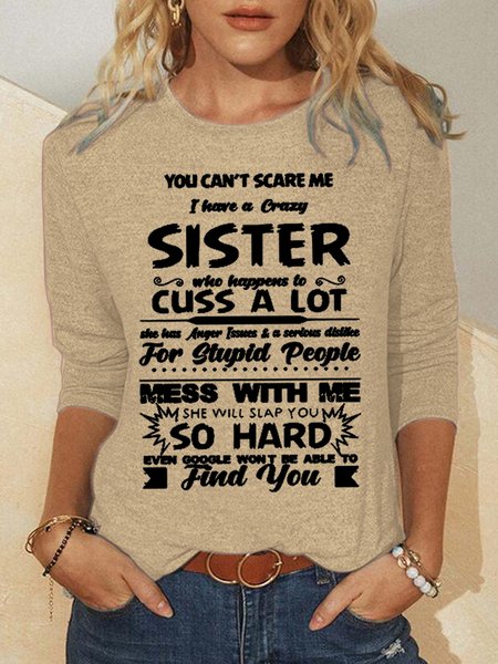 

You Can’t Scare Me I Have A Crazy Sister Mess With Me She Will Slap You So Hard Women's Sweatshirt, Khaki, Hoodies&Sweatshirts
