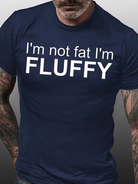 

I'm Not Fat I'm Fluffy Casual T-shirt, Purplish blue, T-shirts