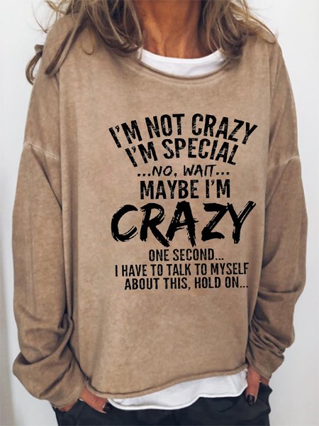 

I'm Not Crazy I'm Special Casual Sweatshirt, Light brown, Hoodies&Sweatshirts