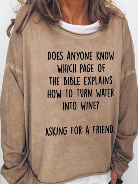 

Dose Anyone Know Which Page Of The Bible Explains How To Turn Water Into Wine Casual Crew Neck Sweatshirts, Light brown, Hoodies&Sweatshirts