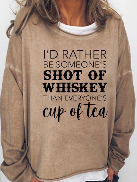

I'd Rather Be Someone's Shot Of Whiskey Casual Sweatshirt, Light brown, Hoodies&Sweatshirts