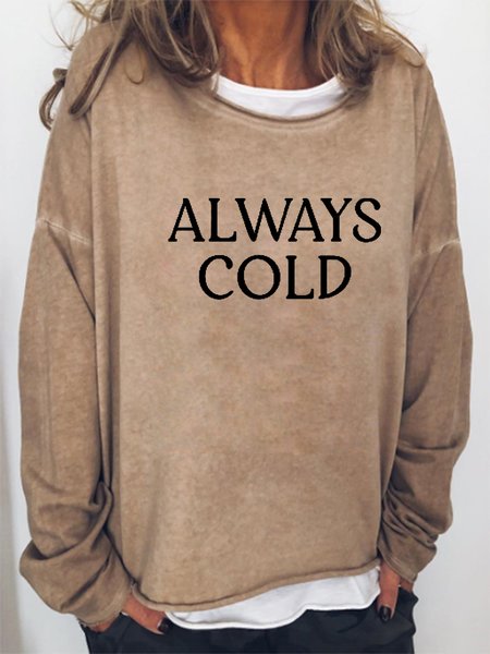 Always Cold Letter Sweatshirts, Khaki, Hoodies&Sweatshirts