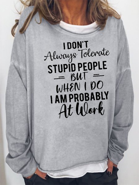 

Always Tolerate Sweatshirts, Gray, Hoodies&Sweatshirts