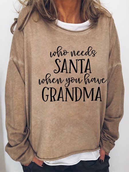 

Who Needs Santa When You Have Grandma Sweatshirt, Khaki, Hoodies&Sweatshirts