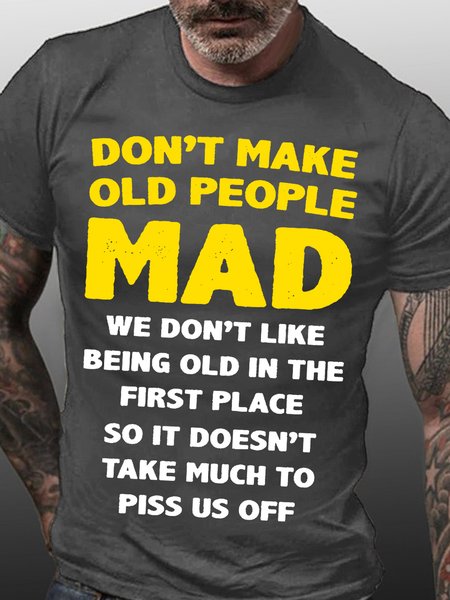 

Dont Make Old People Mad Piss Off Casual Short Sleeve Tshirts, Deep gray, T-shirts