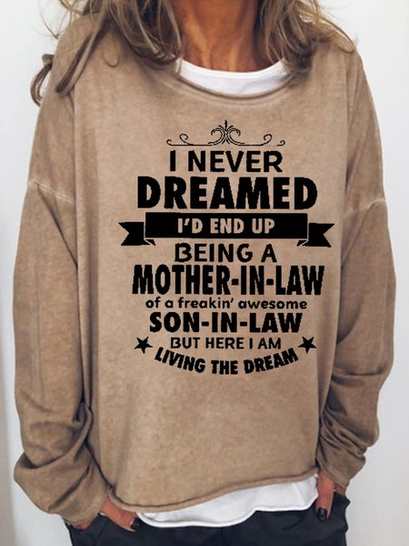 

I Never Dreamed I'd end up being A Mother In Law Women's Sweatshirt, Light brown, Hoodies&Sweatshirts