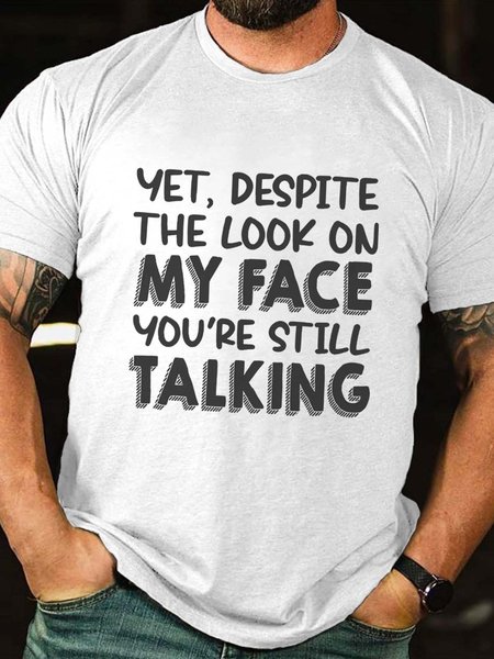 

Despite The Look On My Face You're Still Talking Cotton Blends Short Sleeve Casual T-shirt, White, T-shirts