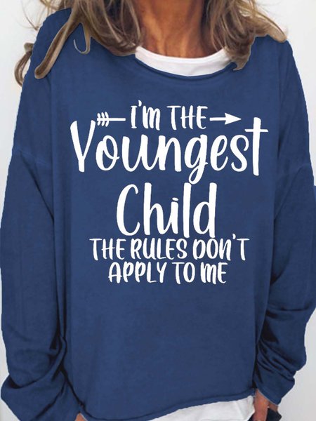 

I'm The Youngest Child The Rules Don't Apply To Me Women's Sweatshirts, Deep blue, Hoodies&Sweatshirts