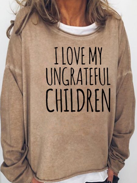 

I Love My Ungrateful Children Funny Casual Sweatshirt, Light brown, Hoodies&Sweatshirts
