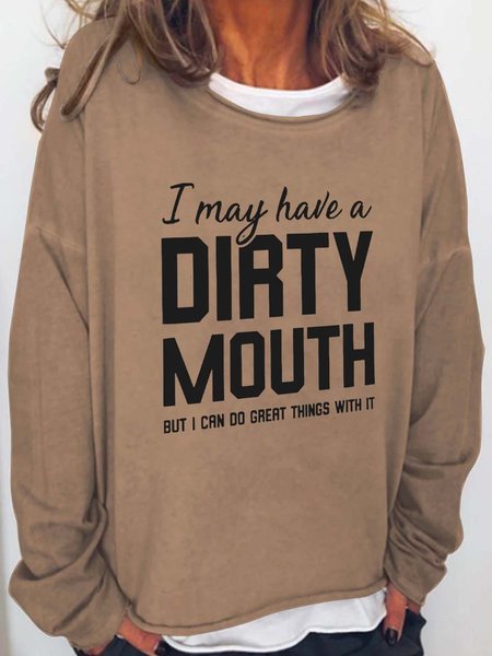 

I May Have A Dirty Mouth But I Can Do Great Things With It Regular Fit Casual Sweatshirt, Light brown, Hoodies&Sweatshirts