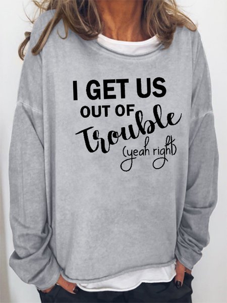 

I Get Us Out Of Trouble Sweatshirt, Gray, Hoodies&Sweatshirts