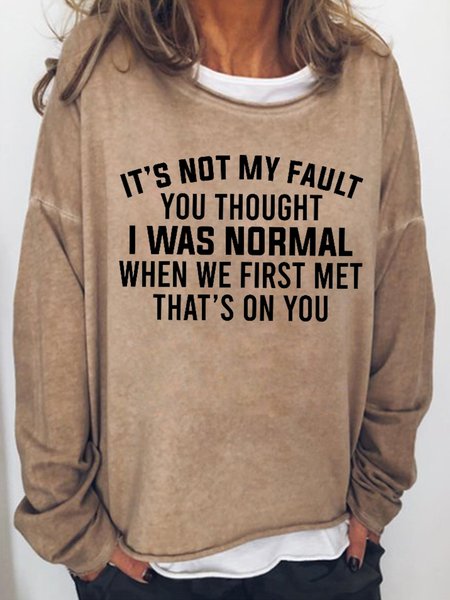 

It’s Not My Fault You Thought I Was Normal Women's Sweatshirt, Light brown, Hoodies&Sweatshirts