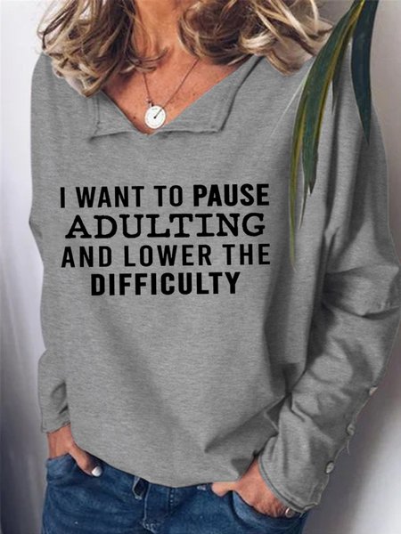 

I Want To Pause Adulting And Lower The Difficulty Women's Sweatshirt, Gray, Hoodies&Sweatshirts