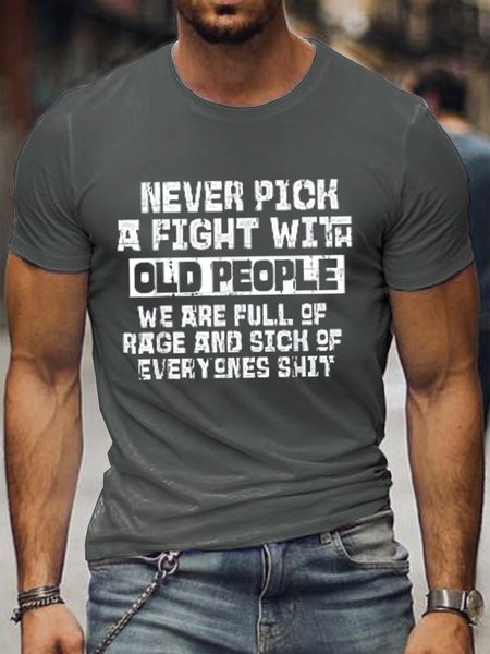 

Never Pick A Fight With Old People Men's T-shirt, Deep gray, T-shirts