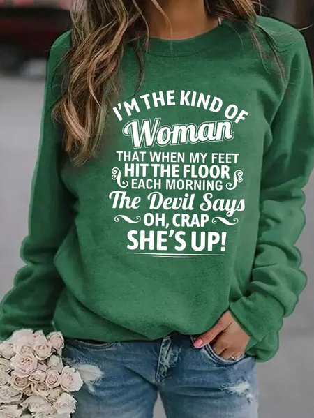 

I'm The Kind Of Woman Women's Sweatshirts, Green, Hoodies&Sweatshirts