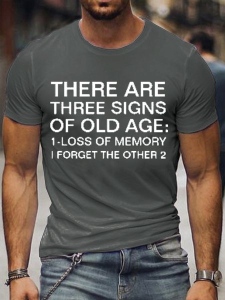 

There Are Three Signs Of Old Age Men's T-shirt, Deep gray, T-shirts