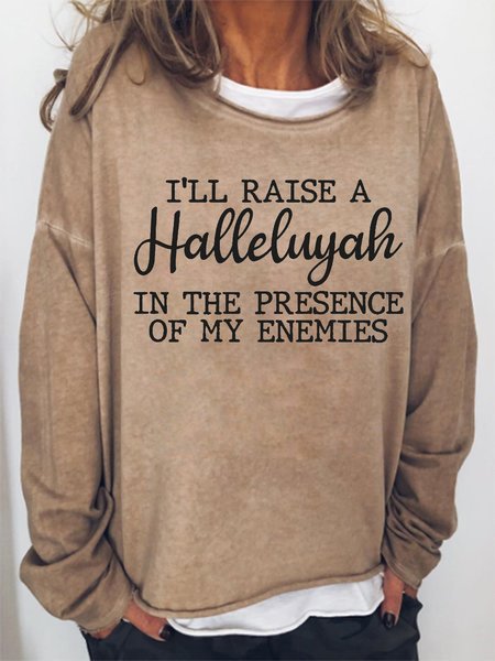 

I'll Raise A Halleluyah In The Presence Of My Enemies Casual Sweatshirt, Khaki, Hoodies&Sweatshirts