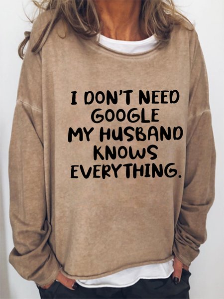 

Funny My Husband Knows Everything Casual Letter Sweatshirts, Khaki, Hoodies&Sweatshirts
