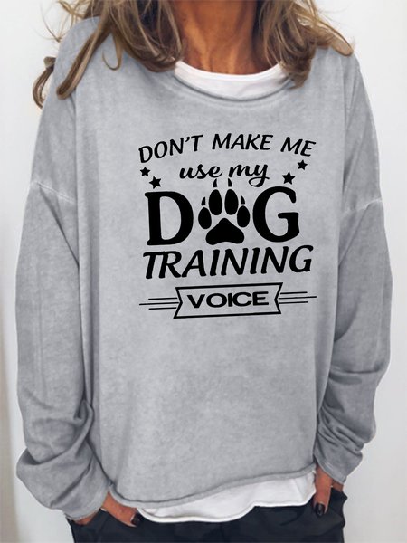 

Don't Make Me Use My Dog Training Voice Sweatshirt, Gray, Hoodies&Sweatshirts