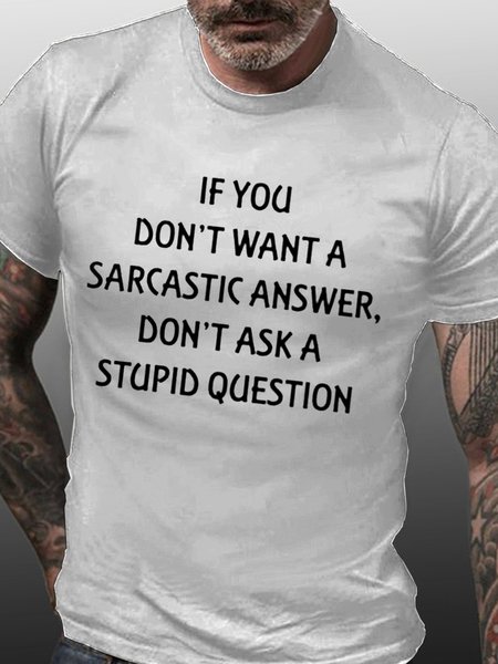 

IF YOU DON'T WANT A SARCASTIC ANSWER Shirts & Tops, White, T-shirts