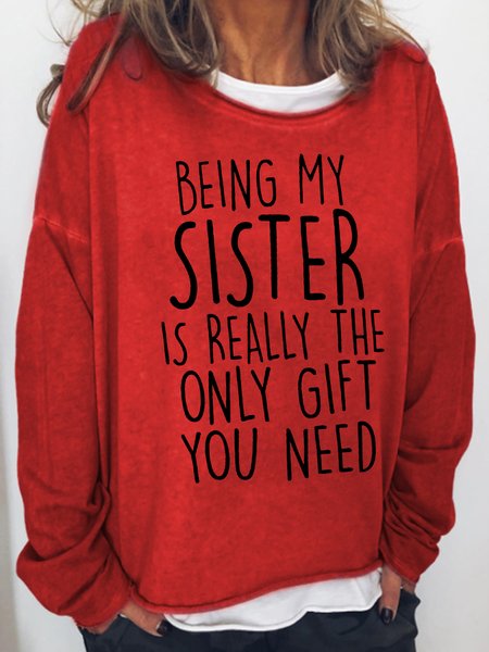 

Being My Sister Is Really The Only Gift You Need Crew Neck Sweatshirt, Red, Hoodies&Sweatshirts