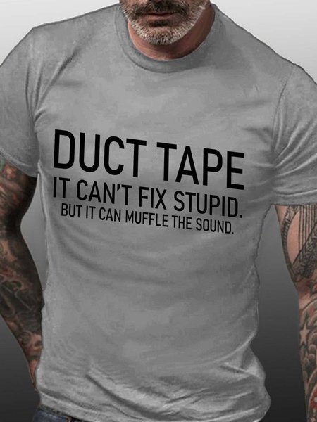 

Duct Tape It Can't Fix Stupid But It Can Muffle The Sound Cotton Blends Crew Neck Short Sleeve T-shirt, Light gray, T-shirts