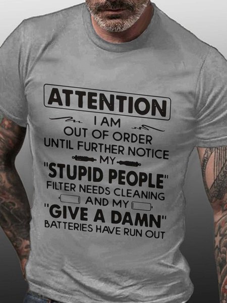 

Attention I Am Out Of Order Until Further Notice My Stupid People Filter Needs Cleaning Casual Cotton Blends T-shirt, Light gray, T-shirts