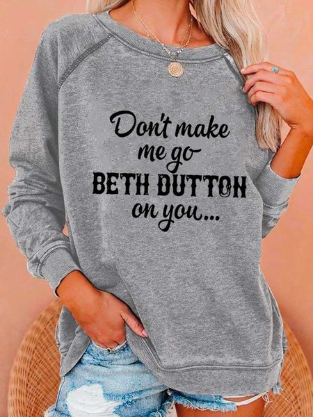 

Don't Make Me Go Beth Button On You Cotton Blends Casual Sweatshirts, Light gray, Hoodies&Sweatshirts