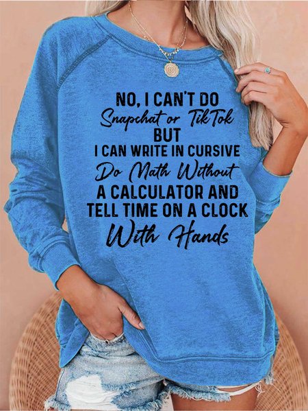 

No I Can't Do Snapchat Or TikTok Women's Sweatshirts, Light blue, Hoodies&Sweatshirts