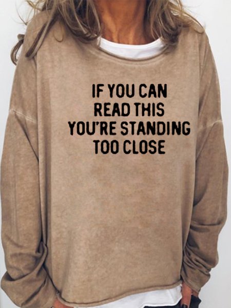 

If You Can Read This You're Standing Too Close Casual Sweatshirt, Light brown, Hoodies&Sweatshirts