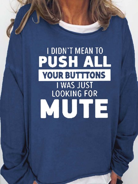 

I Didn‘t Mean To Push All Your Buttons Women's Sweatshirts, Deep blue, Hoodies&Sweatshirts