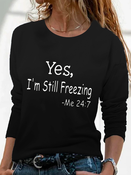 

Yes I'm Still Freezing Casual Shirts & Tops, Black, T-Shirts