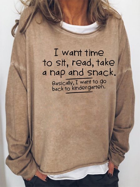 

I Want Time To Sit, Read, Take A Nap And Snack Go Back To Kindergarten Women's sweatshirt, Light brown, Hoodies&Sweatshirts