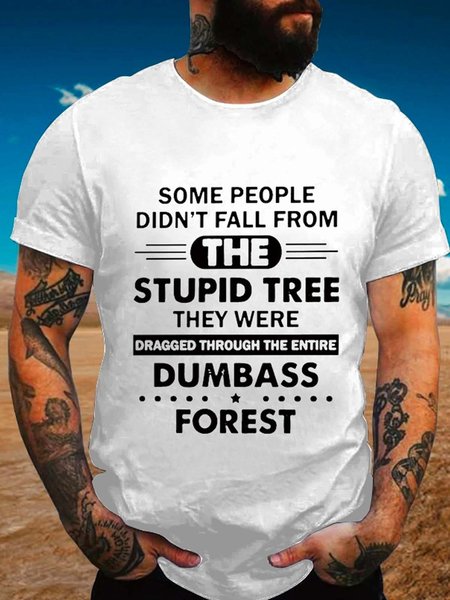 

Some People Didn’t Fall They Were Dragged Through The Entire Forest Crew Neck Cotton Blends Casual T-shirt, White, T-shirts