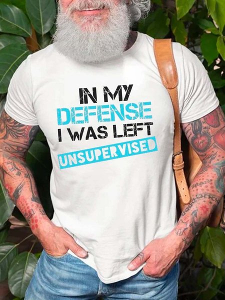 

In My Defense I Was Left Unsupervised Crew Neck Cotton Blends Casual T-shirt, White, T-shirts