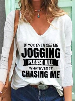 

If You Ever See Me Jogging Women's long sleeve Letter T-shirt, White, Tops