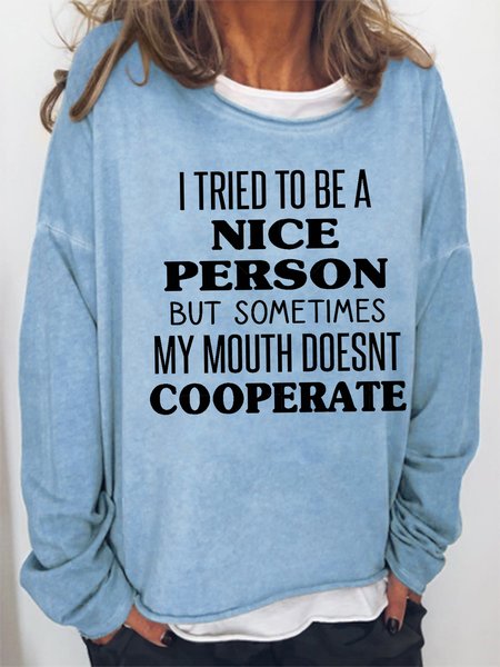 

I Try To Be A Nice Person Crew Neck Sweatshirt, Light blue, Hoodies&Sweatshirts