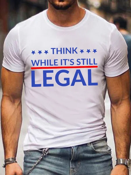 

Think While Its Still Legal Cotton Casual Tshirts, White, T-shirts