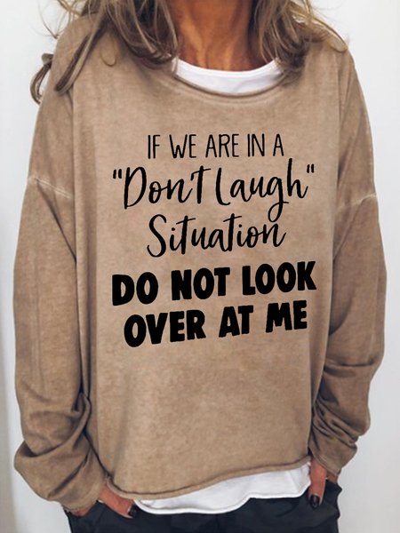 

If We Are In A Don't Laugh Situation Do Not Look Over At Me Women's Sweatshirt, Light brown, Hoodies&Sweatshirts