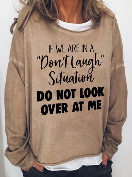 

If We Are In A Don't Laugh Situation Do Not Look Over At Me Women's Sweatshirts, Light brown, Hoodies&Sweatshirts