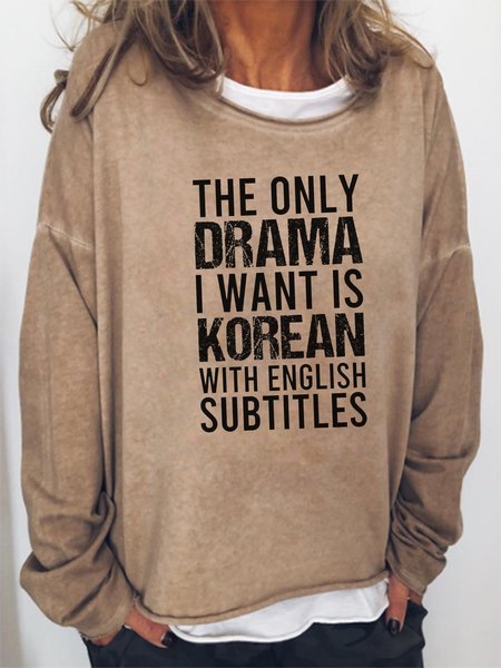 

The Only Drama I Want Is Korean With English Subtitles Sweatshirts, Khaki, Hoodies&Sweatshirts