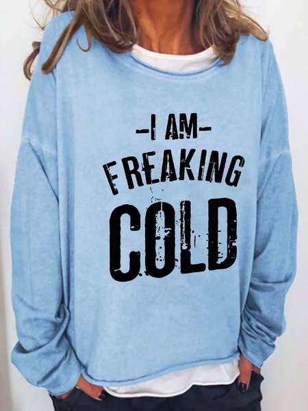 

I am Freaking Cold Casual Crew Neck Sweatshirts, Light blue, Hoodies&Sweatshirts